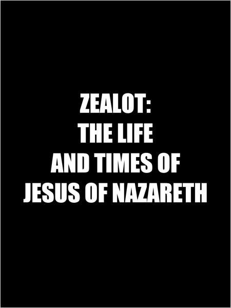 Zealot: The Life and Times of Jesus of Nazareth (2015)