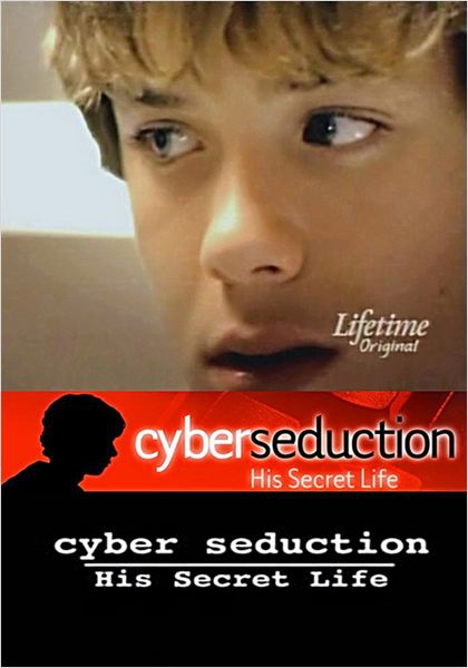 Cyber Seduction: His Secret Life  (2011)