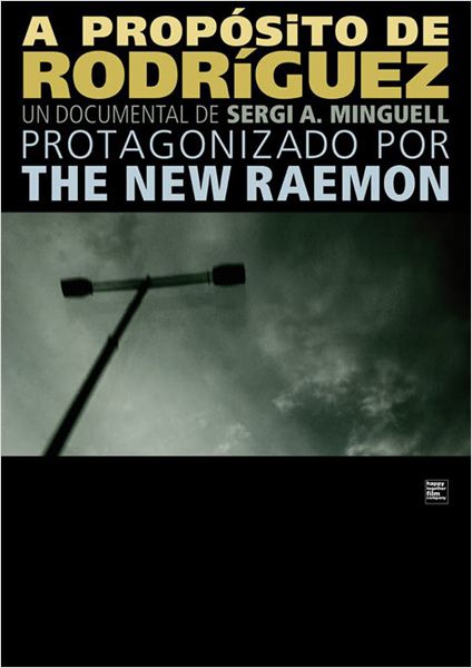 A propósito de Rodríguez. Un documental protagonizado por The New Raemon (2010)