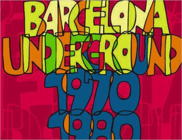 Barcelona era una fiesta (Underground 1970-1983)  (2010)