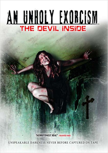An Unholy Exorcism: The Devil Inside  (2008)