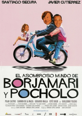 El asombroso mundo de Borjamari y Pocholo (2004)