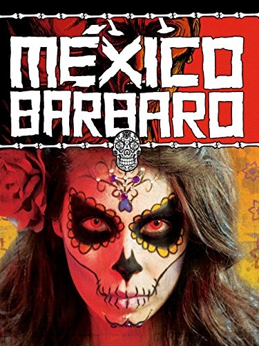 México Bárbaro (2014)