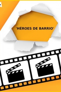 Héroes de barrio (2021)
